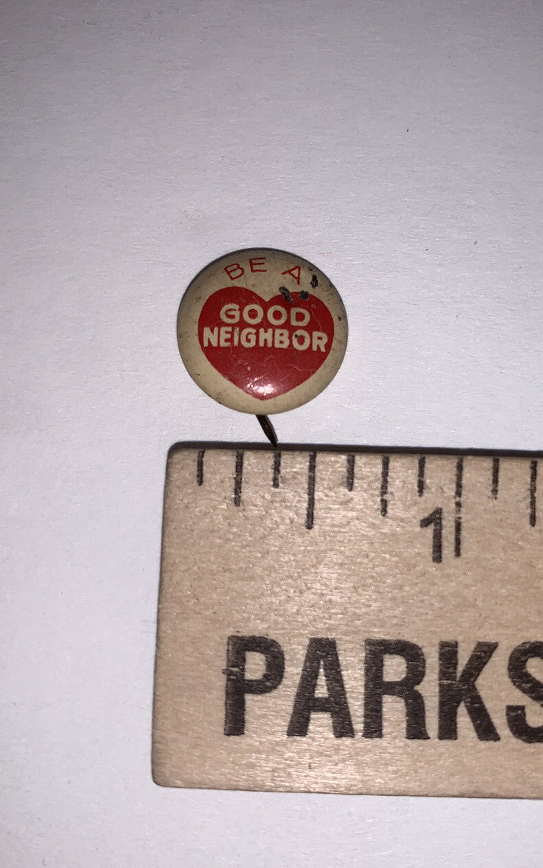 Vintage Be A Good Neighbor 5/8” Litho Pinback