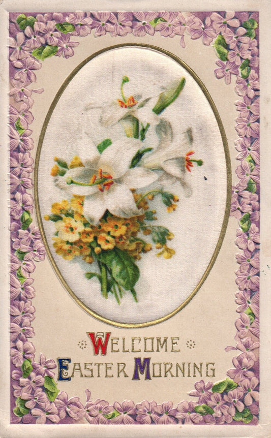Welcome Easter Morning Silk White Flowers Vintage Easter Postcard