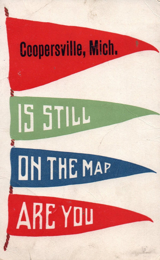 Coopersville is Still on the Map Are You?  in Coopersville MI Michigan Postcard