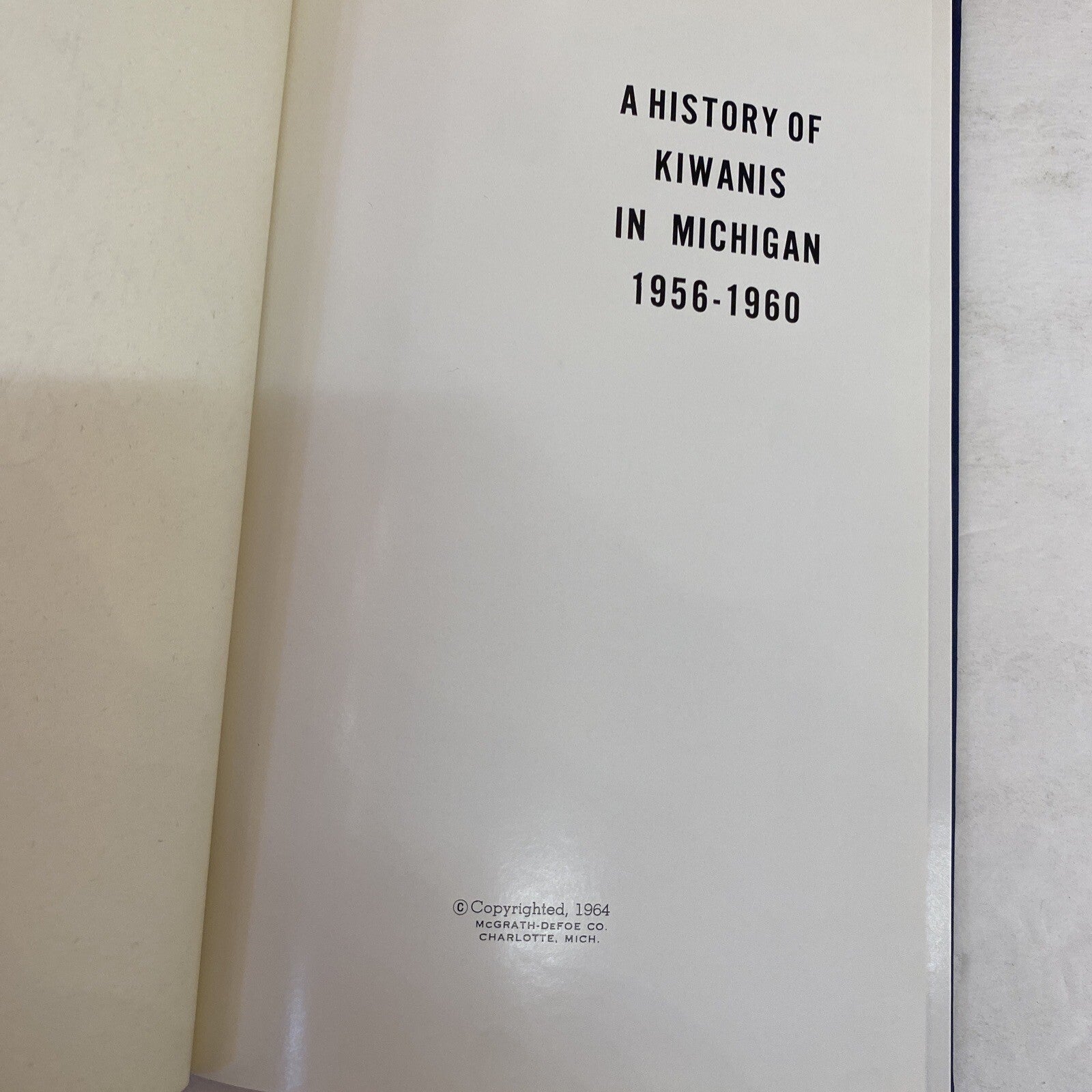 A History of Kiwanis in Michigan 1950-1960  (1964) by  Richard Wysong