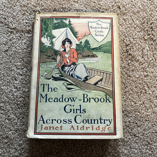 The Meadow-Brook Girls Across Country by Janet Aldridge 1913 Edition HC Book w/