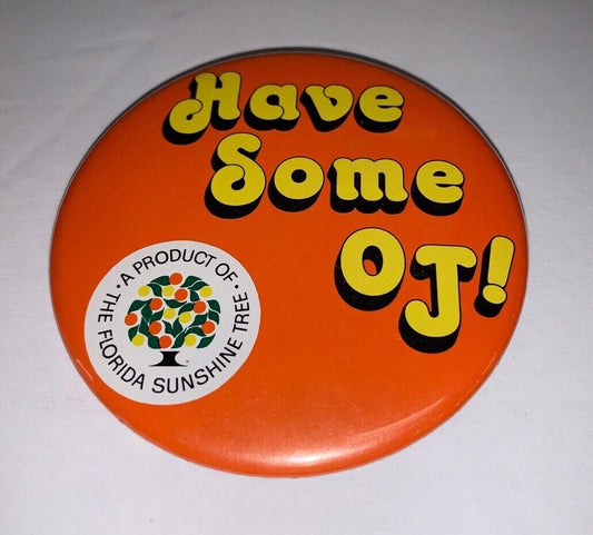 Vintage Have Some OJ Florida 3" Pinback