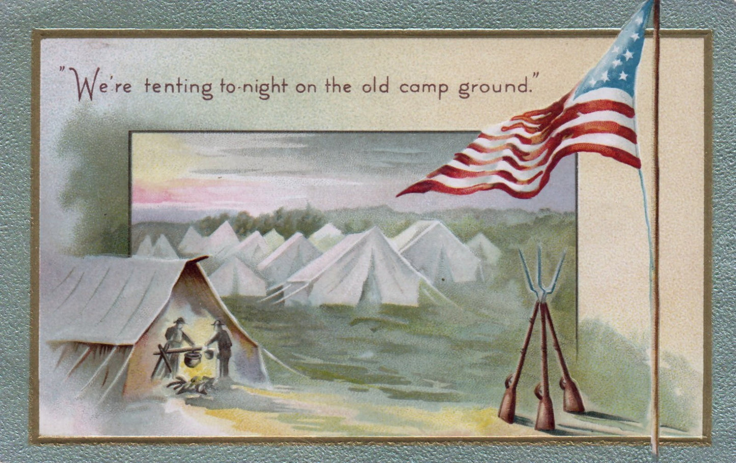 John Winsch "We're tenting to night on the old camp ground" Patriotic Postcard