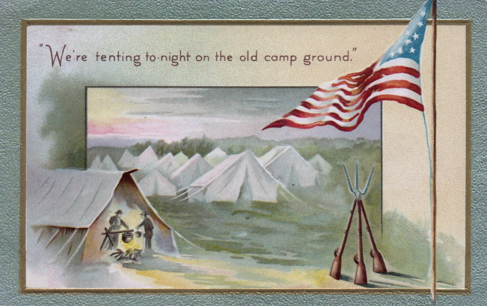 John Winsch "We're tenting to night on the old camp ground" Patriotic Postcard