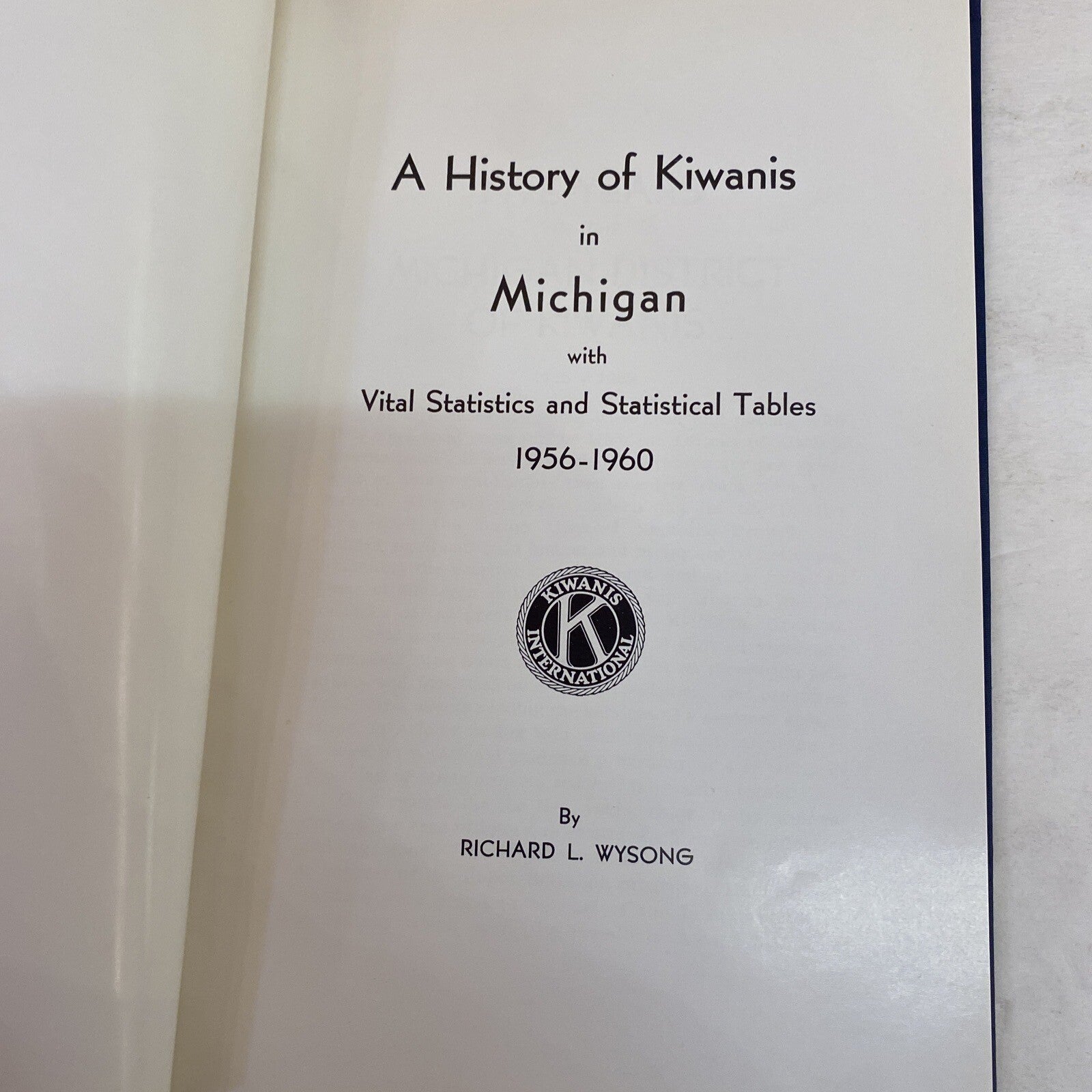A History of Kiwanis in Michigan 1950-1960  (1964) by  Richard Wysong