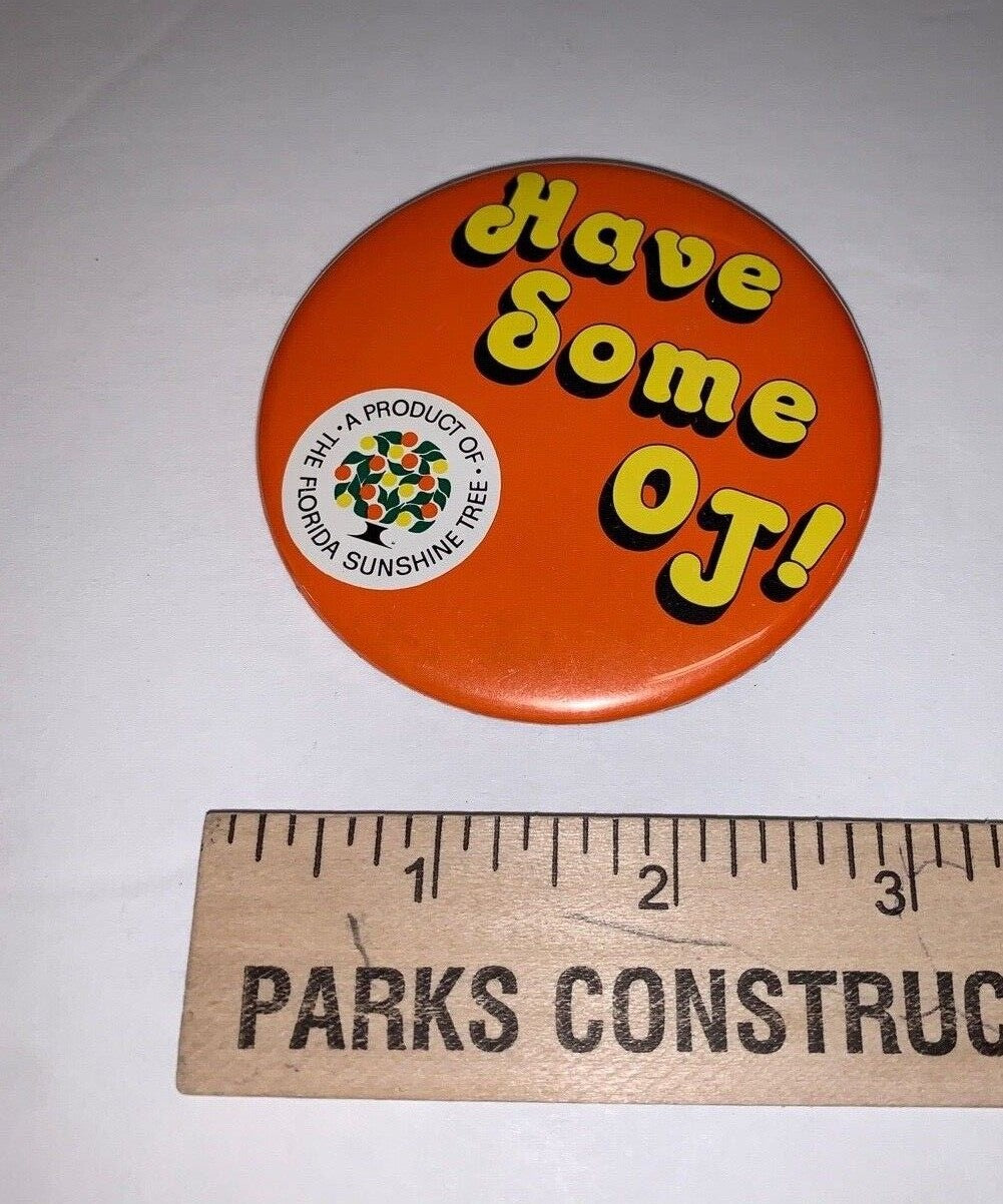 Vintage Have Some OJ Florida 3" Pinback