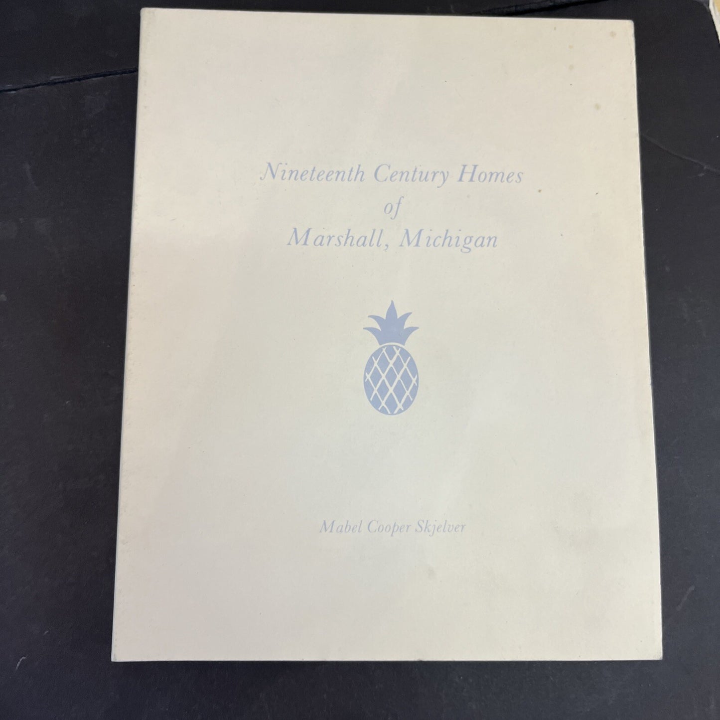 Nineteenth Century Homes of Marshall Michigan by Mabel Skjelver - 1971, Signed