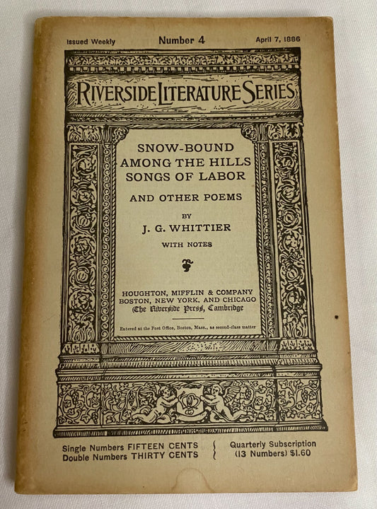 Riverside Literature Series: Snow-Bound Among the Hills Songs of Labor (Whittier