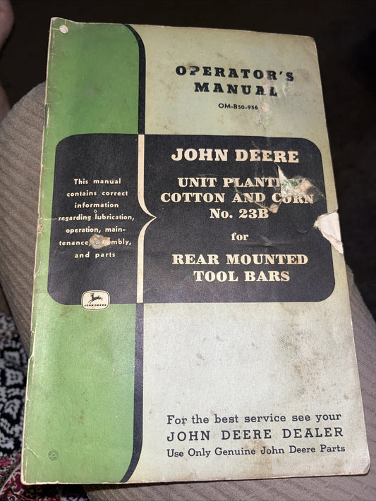 Vtg John Deere Unit Planter cotton & Corn No. 23B Rear Mounted Operator's Manual