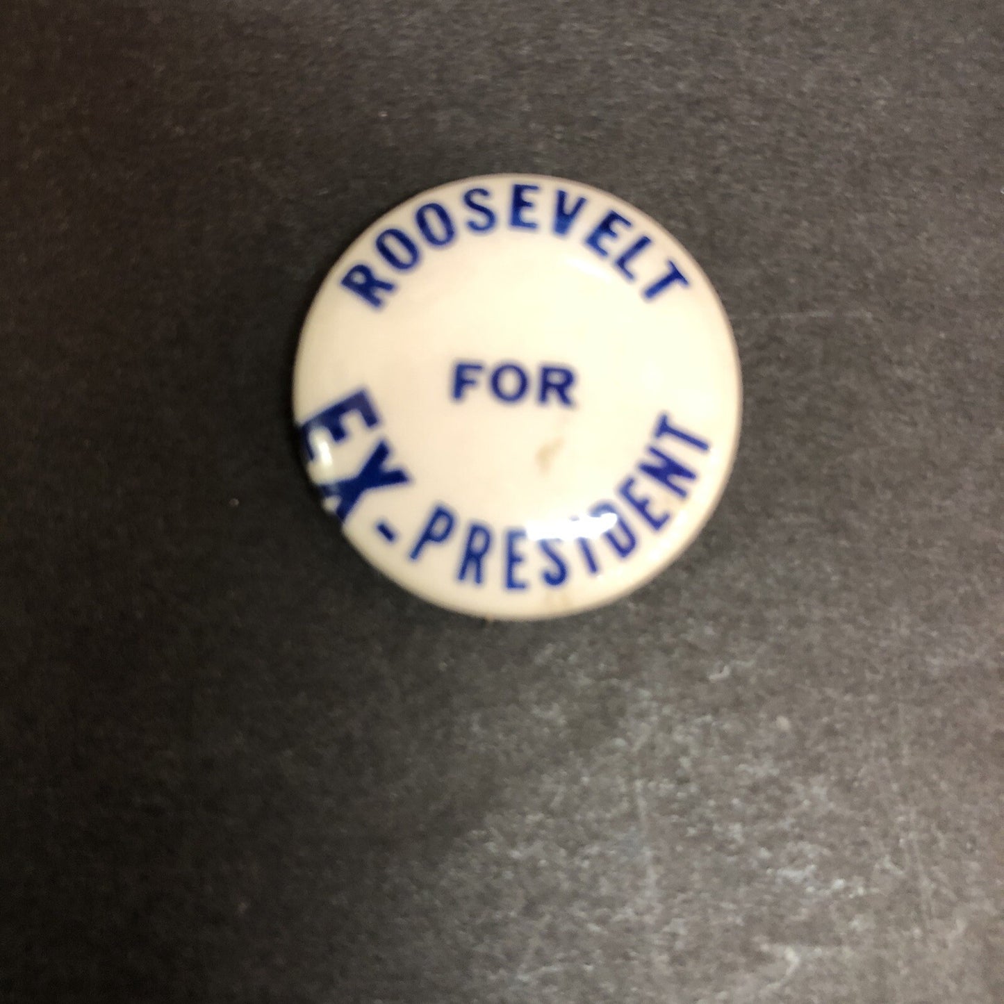 Roosevelt for EX-President 7/8" Celluloid Political Pin