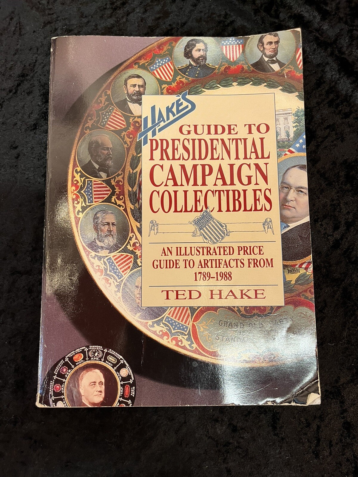 Hake's Guide to Presidential Campaign 1789-1988 / Price Guide Theodore Hake
