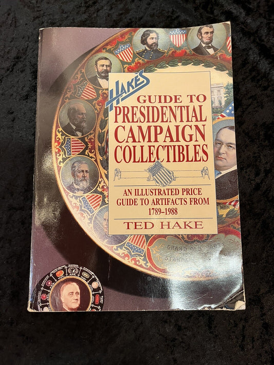 Hake's Guide to Presidential Campaign 1789-1988 / Price Guide Theodore Hake