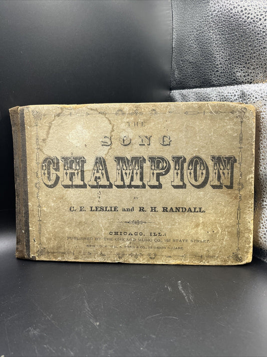 The Song Champion, vintage antique book, C.E. Leslie, R.H. Randall, 1877 1800's