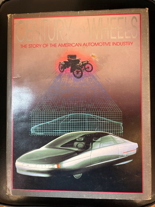 century on wheels story of american automotive industry book